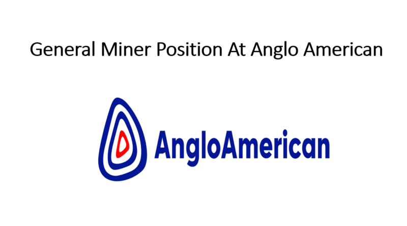 Anglo American is Looking For A General Miner To Perform Everyday Mining Duties
