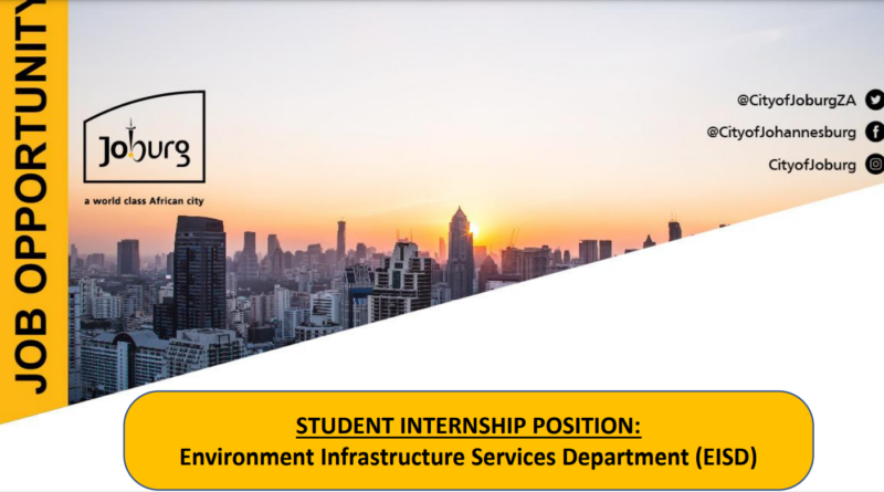 R9 531,54 Per Month Student Internship Position: Environment Infrastructure Services Department (EISD) at City of Johannesburg
